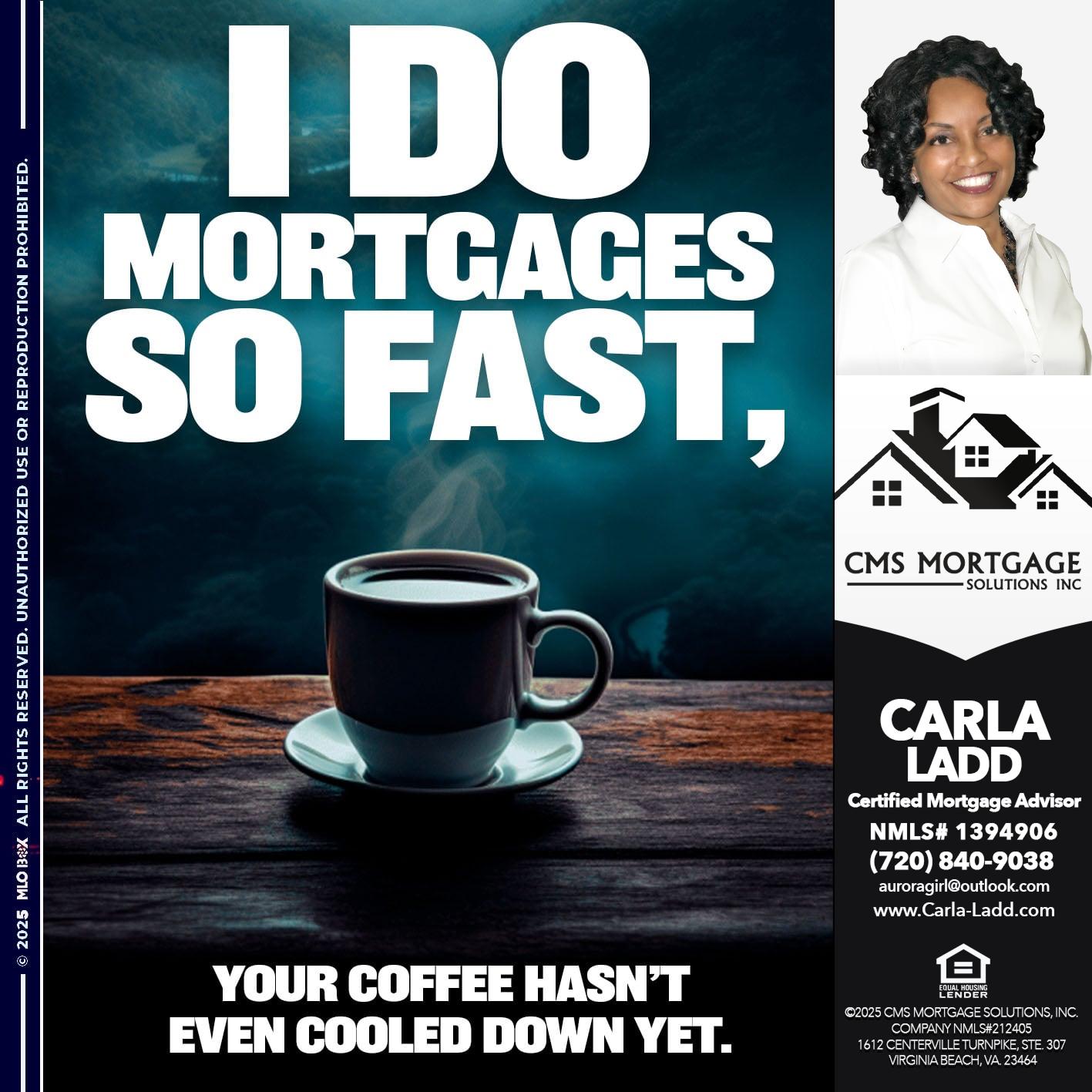 I Do Mortgages Fast! - Carla Ladd -Mortgage Loan Originator