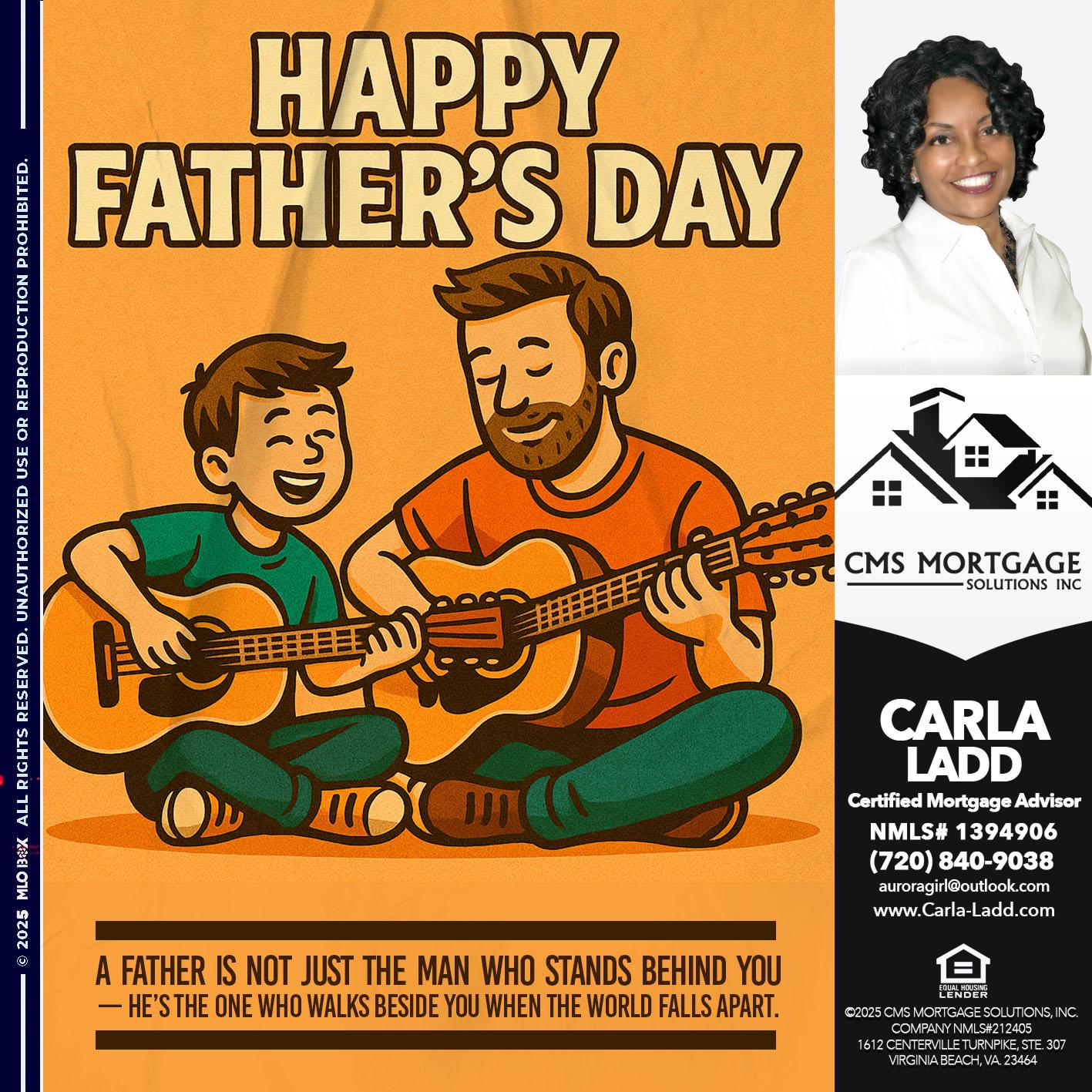 HAPPY FATHERS DAY - Carla Ladd -Mortgage Loan Originator