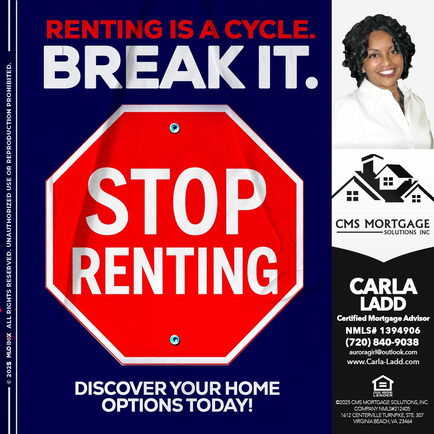 STOP RENTING - Carla Ladd -Mortgage Loan Originator