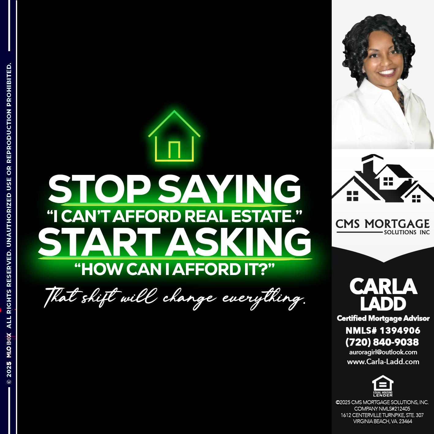 STOP SAYING - Carla Ladd -Mortgage Loan Originator
