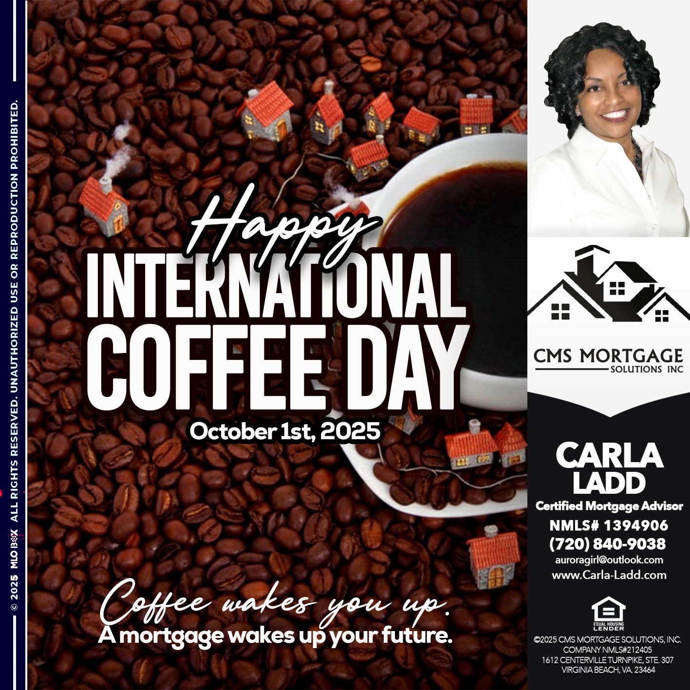 INTERNATIONAL COFFEE DAY - Carla Ladd -Mortgage Loan Originator