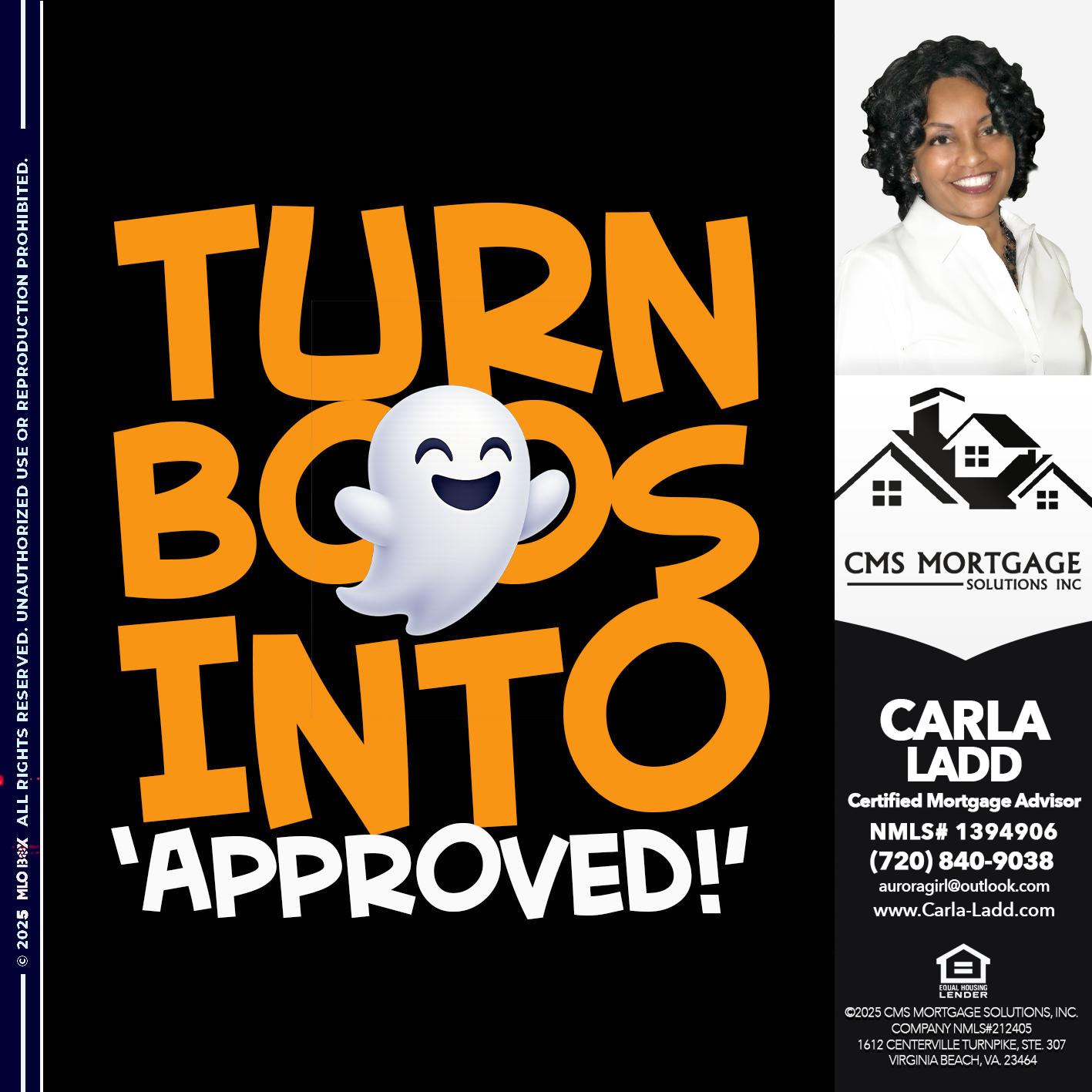 turn boos into - Carla Ladd -Mortgage Loan Originator