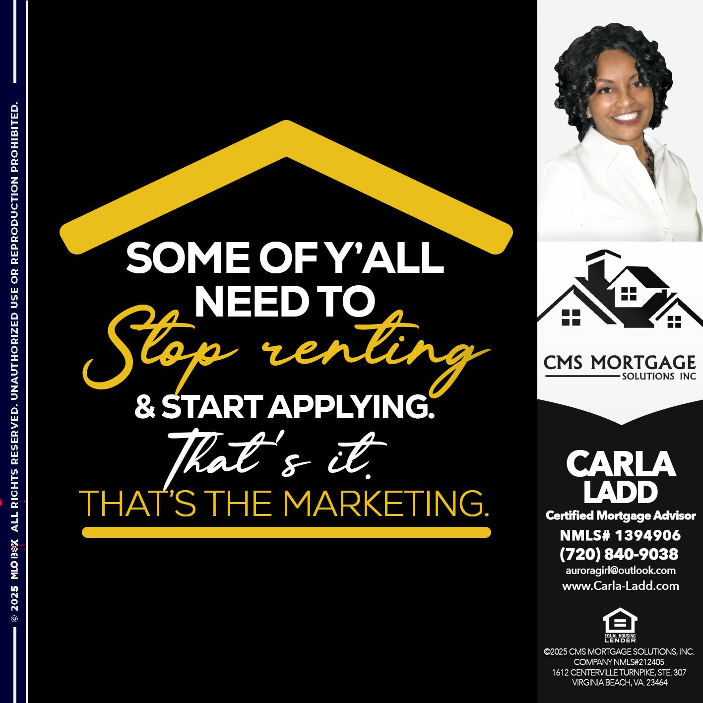 some of you - Carla Ladd -Mortgage Loan Originator