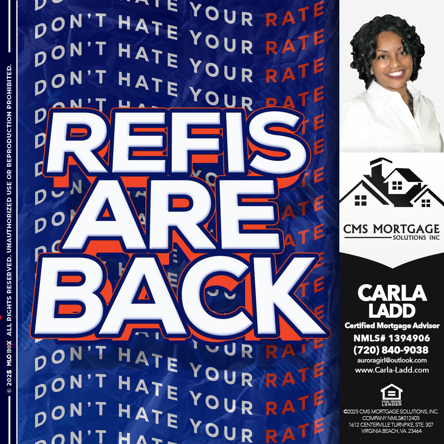 REFIS ARE BACK - Carla Ladd -Mortgage Loan Originator